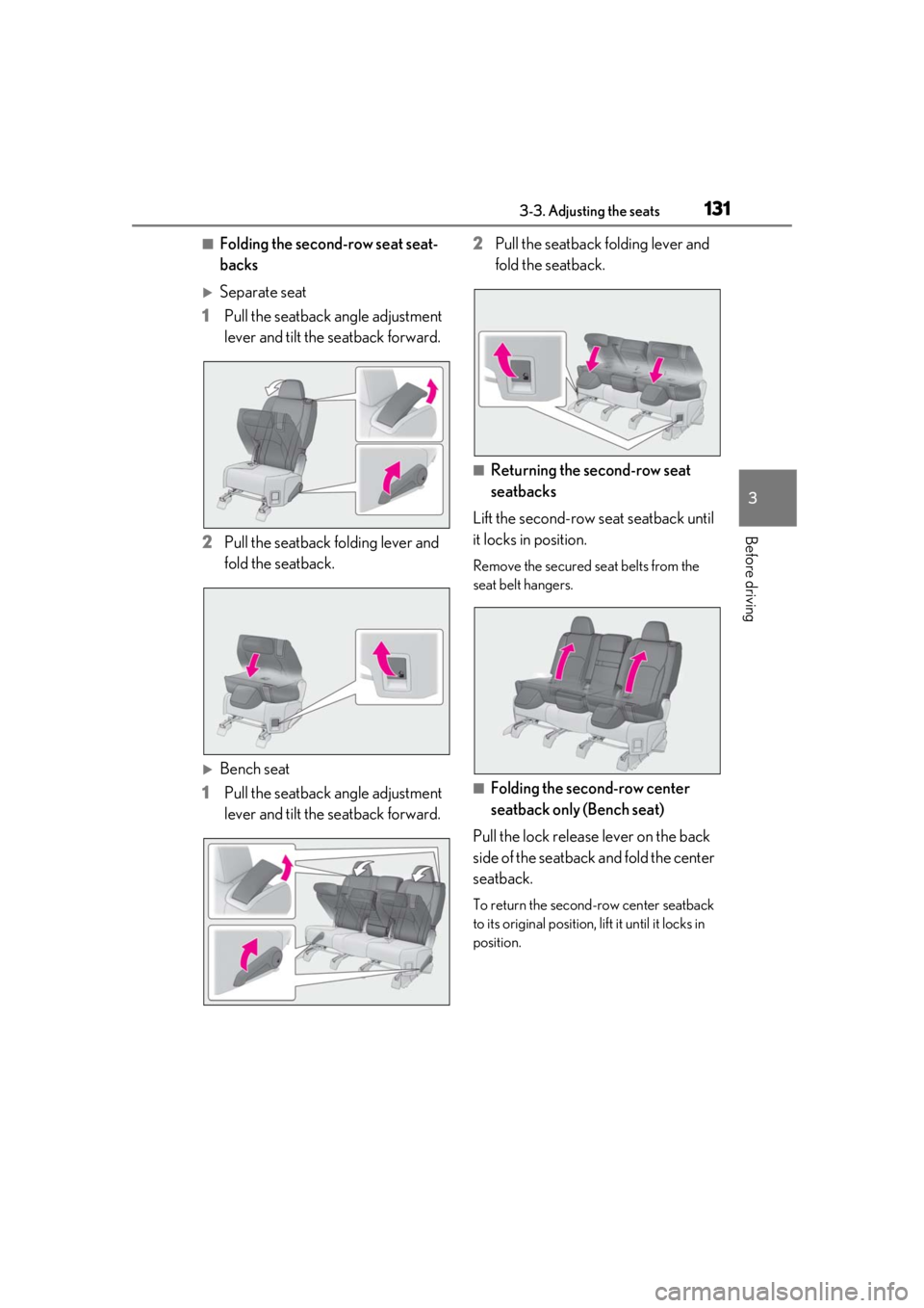 LEXUS RX350 2020  Owners Manual 1313-3. Adjusting the seats
3
Before driving
■Folding the second-row seat seat-
backs
Separate seat
1 Pull the seatback angle adjustment 
lever and tilt the seatback forward.
2 Pull the seatback 