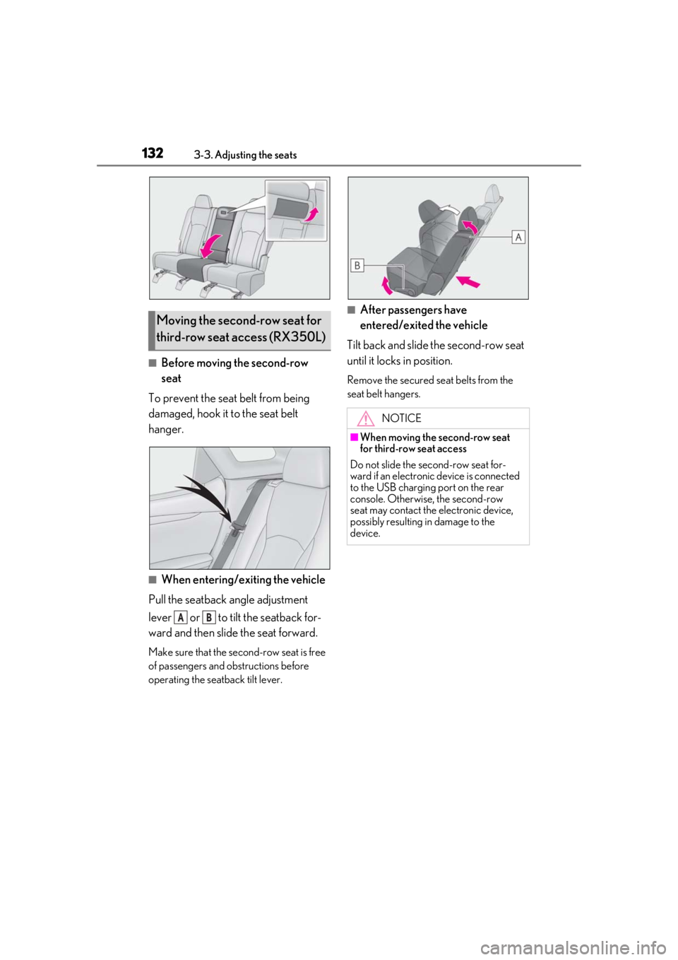 LEXUS RX350 2020  Owners Manual 1323-3. Adjusting the seats
■Before moving the second-row 
seat
To prevent the seat belt from being 
damaged, hook it to the seat belt 
hanger.
■When entering/exiting the vehicle
Pull the seatback