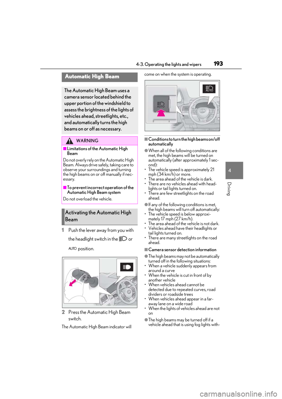 LEXUS RX350 2020 User Guide 1934-3. Operating the lights and wipers
4
Driving
1Push the lever away from you with
the headlight switch in the or
position.
2 Press the Automatic High Beam
switch.
The Automatic High Beam indi LEXUS RX350 2020 User Guide 1934-3. Operating the lights and wipers
4
Driving
1Push the lever away from you with
the headlight switch in the or
position.
2 Press the Automatic High Beam
switch.
The Automatic High Beam indi