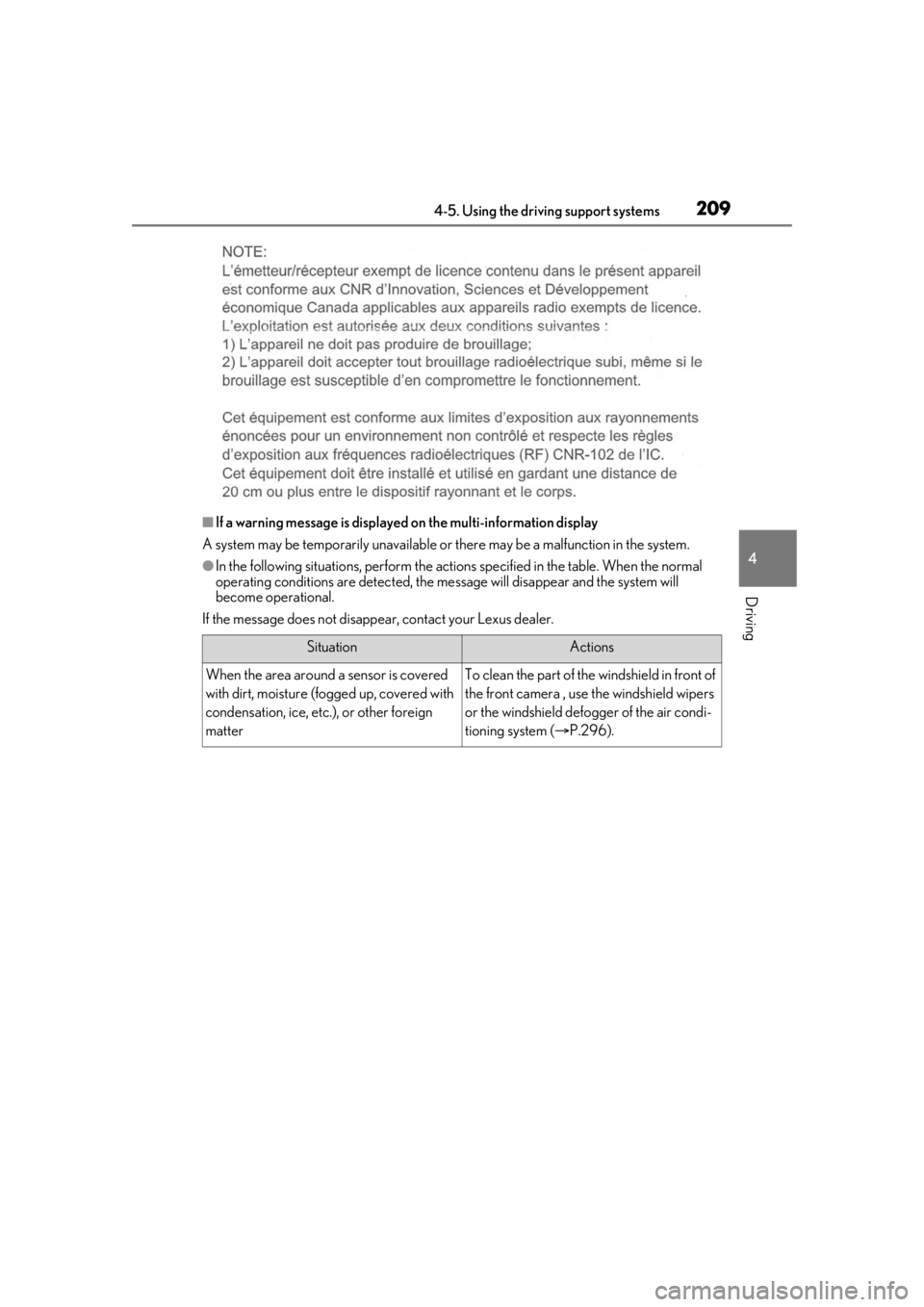 LEXUS RX350 2020 Owners Manual 2094-5. Using the driving support systems
4
Driving
■If a warning message is displayed on the multi-information display
A system may be temporarily unavailable or there may be a malfunction in the LEXUS RX350 2020 Owners Manual 2094-5. Using the driving support systems
4
Driving
■If a warning message is displayed on the multi-information display
A system may be temporarily unavailable or there may be a malfunction in the