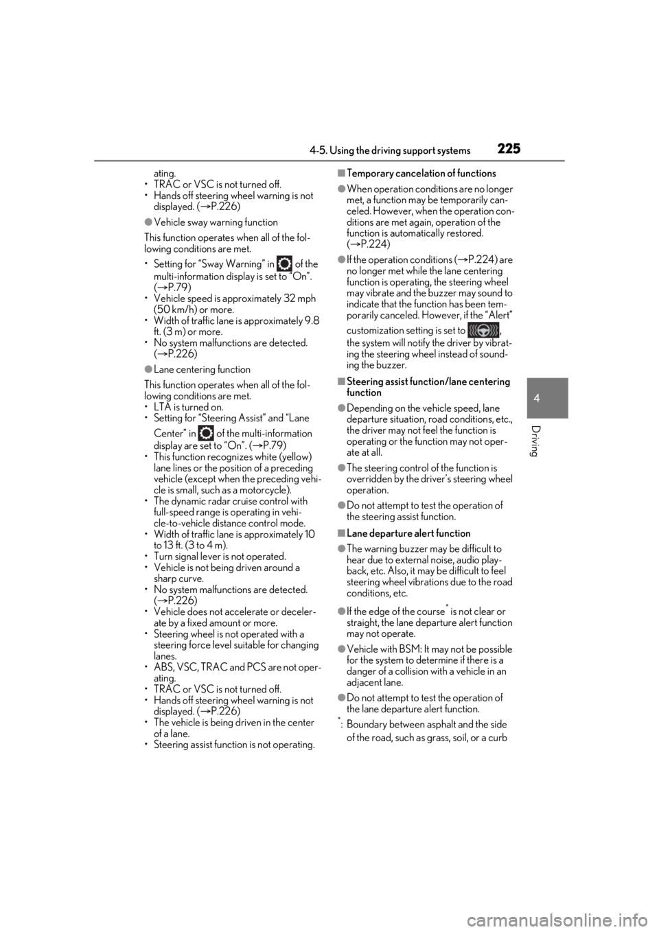 LEXUS RX350 2020 Owners Manual 2254-5. Using the driving support systems
4
Driving
ating.
• TRAC or VSC is not turned off.
• Hands off steering wheel warning is not displayed. ( P.226)
●Vehicle sway warning function
This LEXUS RX350 2020 Owners Manual 2254-5. Using the driving support systems
4
Driving
ating.
• TRAC or VSC is not turned off.
• Hands off steering wheel warning is not displayed. ( P.226)
●Vehicle sway warning function
This