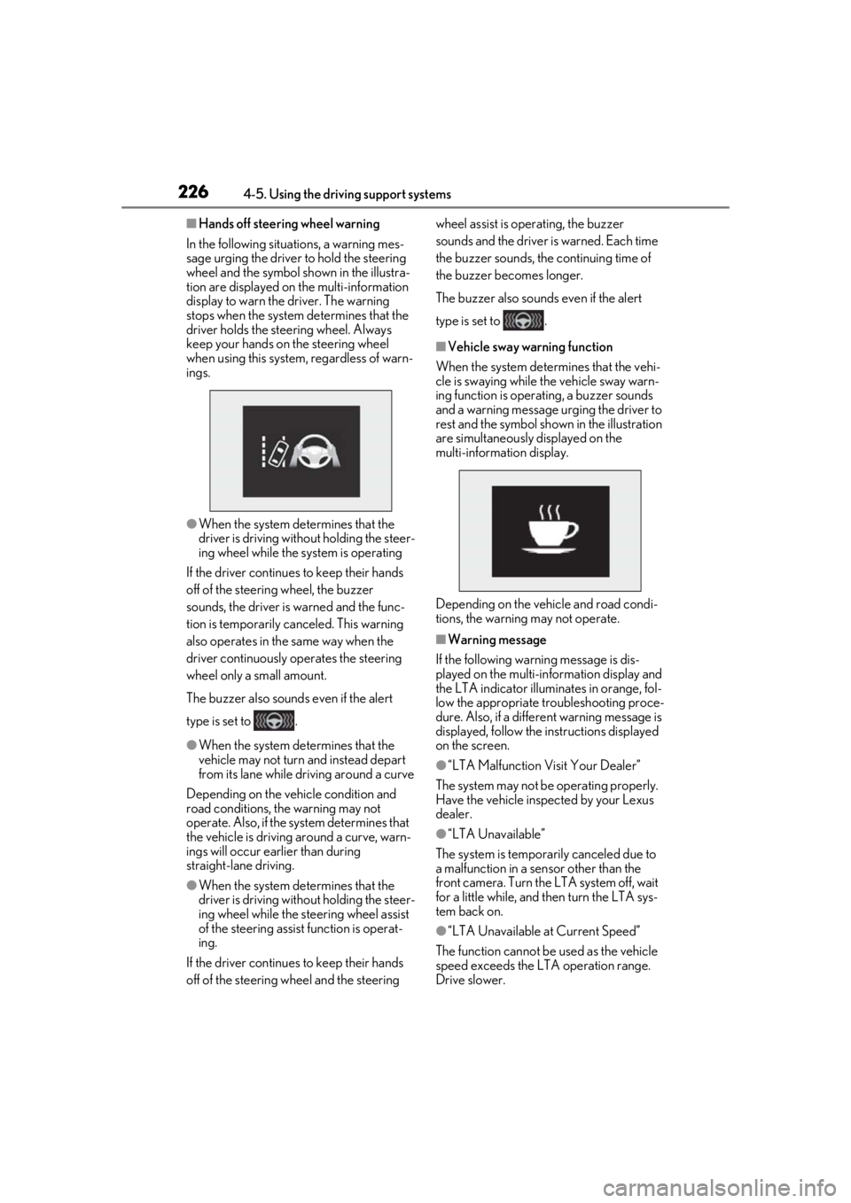 LEXUS RX350 2020 Owners Manual 2264-5. Using the driving support systems
■Hands off steering wheel warning
In the following situations, a warning mes-
sage urging the driver to hold the steering
wheel and the symbol shown in the LEXUS RX350 2020 Owners Manual 2264-5. Using the driving support systems
■Hands off steering wheel warning
In the following situations, a warning mes-
sage urging the driver to hold the steering
wheel and the symbol shown in the