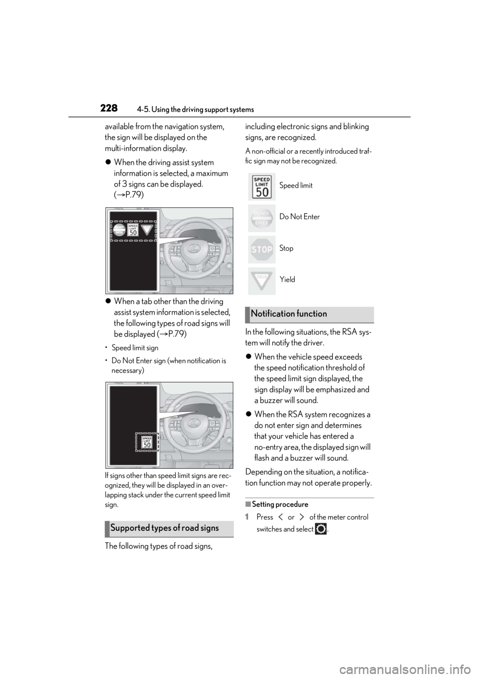 LEXUS RX350 2020 User Guide 2284-5. Using the driving support systems
available from the navigation system,
the sign will be displayed on the
multi-information display.
When the driving assist system
information is selecte LEXUS RX350 2020 User Guide 2284-5. Using the driving support systems
available from the navigation system,
the sign will be displayed on the
multi-information display.
When the driving assist system
information is selecte