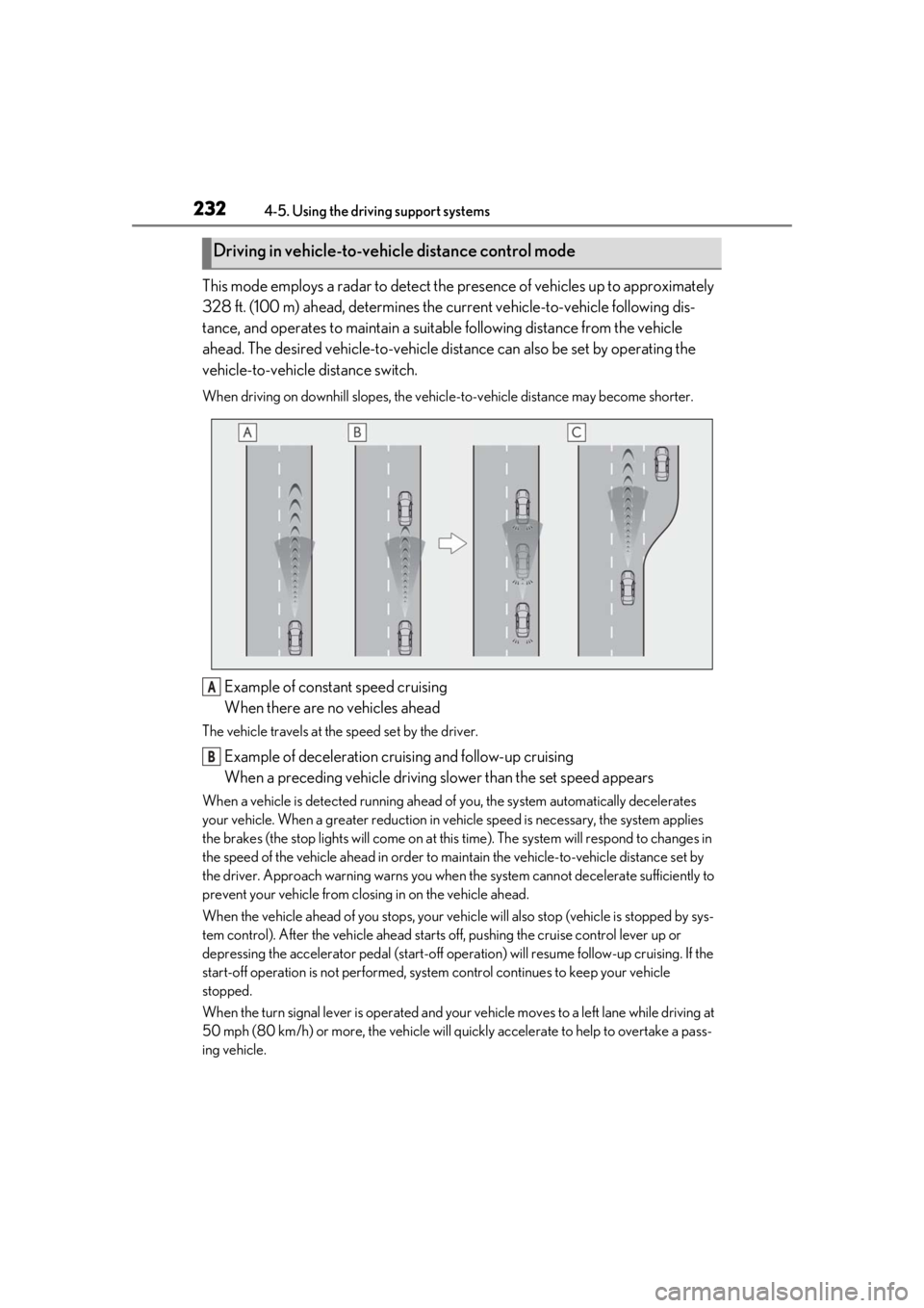 LEXUS RX350 2020 Owners Manual 2324-5. Using the driving support systems
This mode employs a radar to detect the presence of vehicles up to approximately
328 ft. (100 m) ahead, determines the cu rrent vehicle-to-vehicle following LEXUS RX350 2020 Owners Manual 2324-5. Using the driving support systems
This mode employs a radar to detect the presence of vehicles up to approximately
328 ft. (100 m) ahead, determines the cu rrent vehicle-to-vehicle following