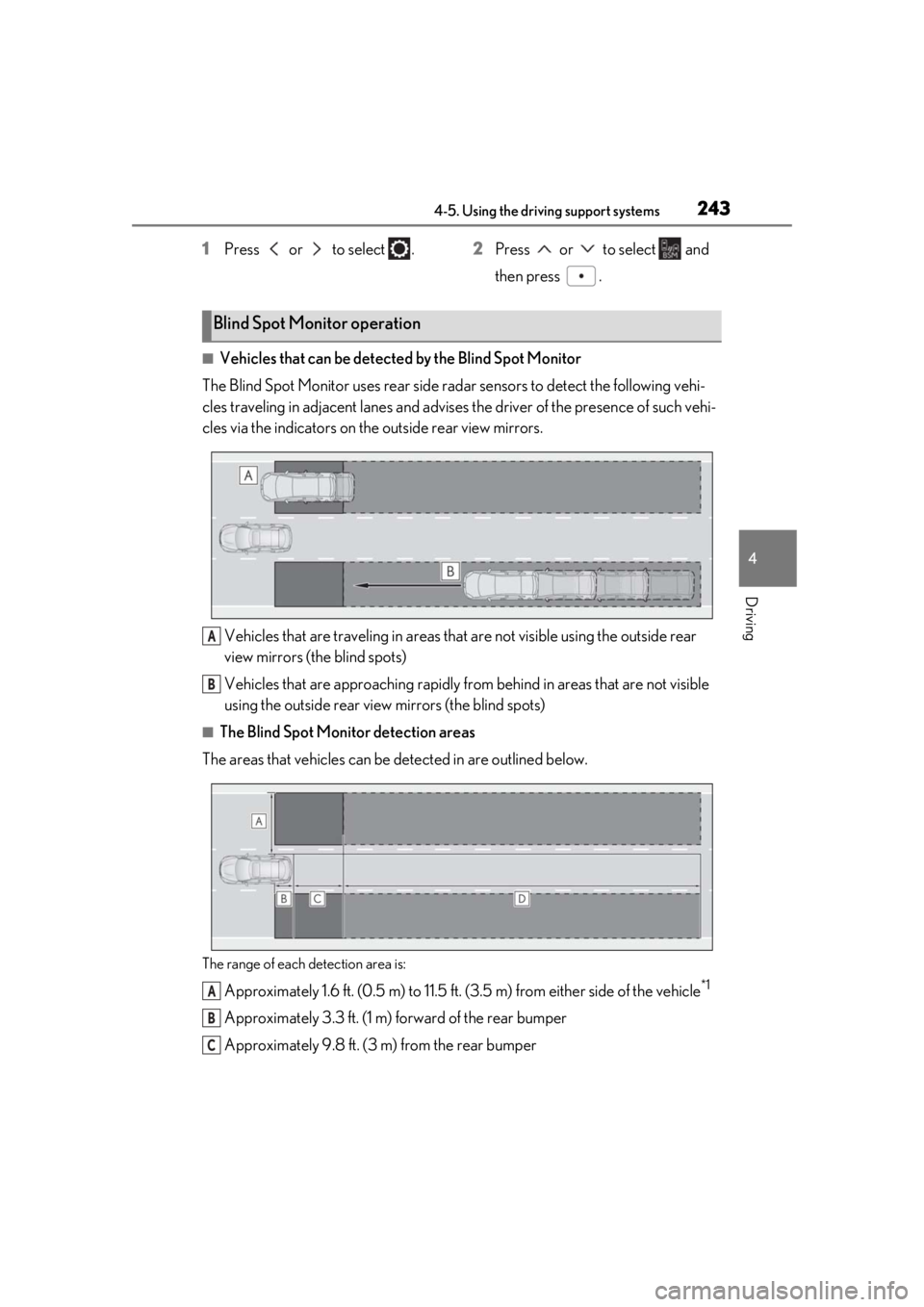 LEXUS RX350 2020 Owners Guide 2434-5. Using the driving support systems
4
Driving
1Press or to select . 2Press or to select and
then press .
■Vehicles that can be detected by the Blind Spot Monitor
The Blind Spot M LEXUS RX350 2020 Owners Guide 2434-5. Using the driving support systems
4
Driving
1Press or to select . 2Press or to select and
then press .
■Vehicles that can be detected by the Blind Spot Monitor
The Blind Spot M