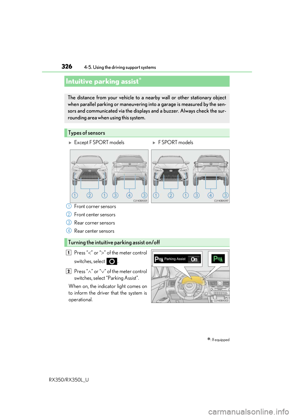 LEXUS RX350L 2019 Service Manual 3264-5. Using the driving support systems
RX350/RX350L_U
Front corner sensors
Front center sensors
Rear corner sensors
Rear center sensors
Press “ ” or “ ” of the meter control
switches, LEXUS RX350L 2019 Service Manual 3264-5. Using the driving support systems
RX350/RX350L_U
Front corner sensors
Front center sensors
Rear corner sensors
Rear center sensors
Press “ ” or “ ” of the meter control
switches,