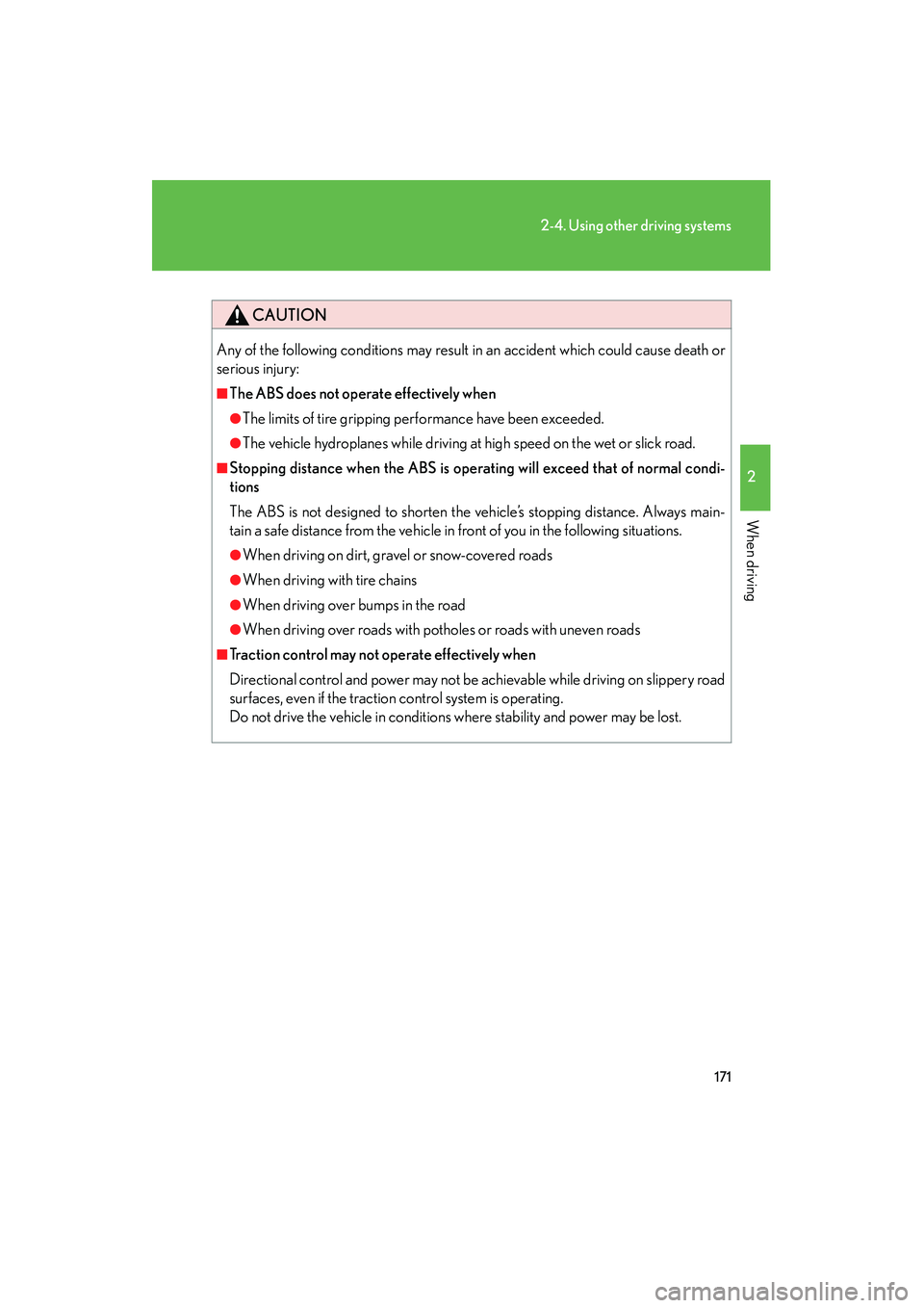 LEXUS RX400H 2008 Owners Manual 171
2-4. Using other driving systems
2
When driving
RX400h_U
CAUTION
Any of the following conditions may result in an accident which could cause death or
serious injury:
■The ABS does not operate e LEXUS RX400H 2008 Owners Manual 171
2-4. Using other driving systems
2
When driving
RX400h_U
CAUTION
Any of the following conditions may result in an accident which could cause death or
serious injury:
■The ABS does not operate e