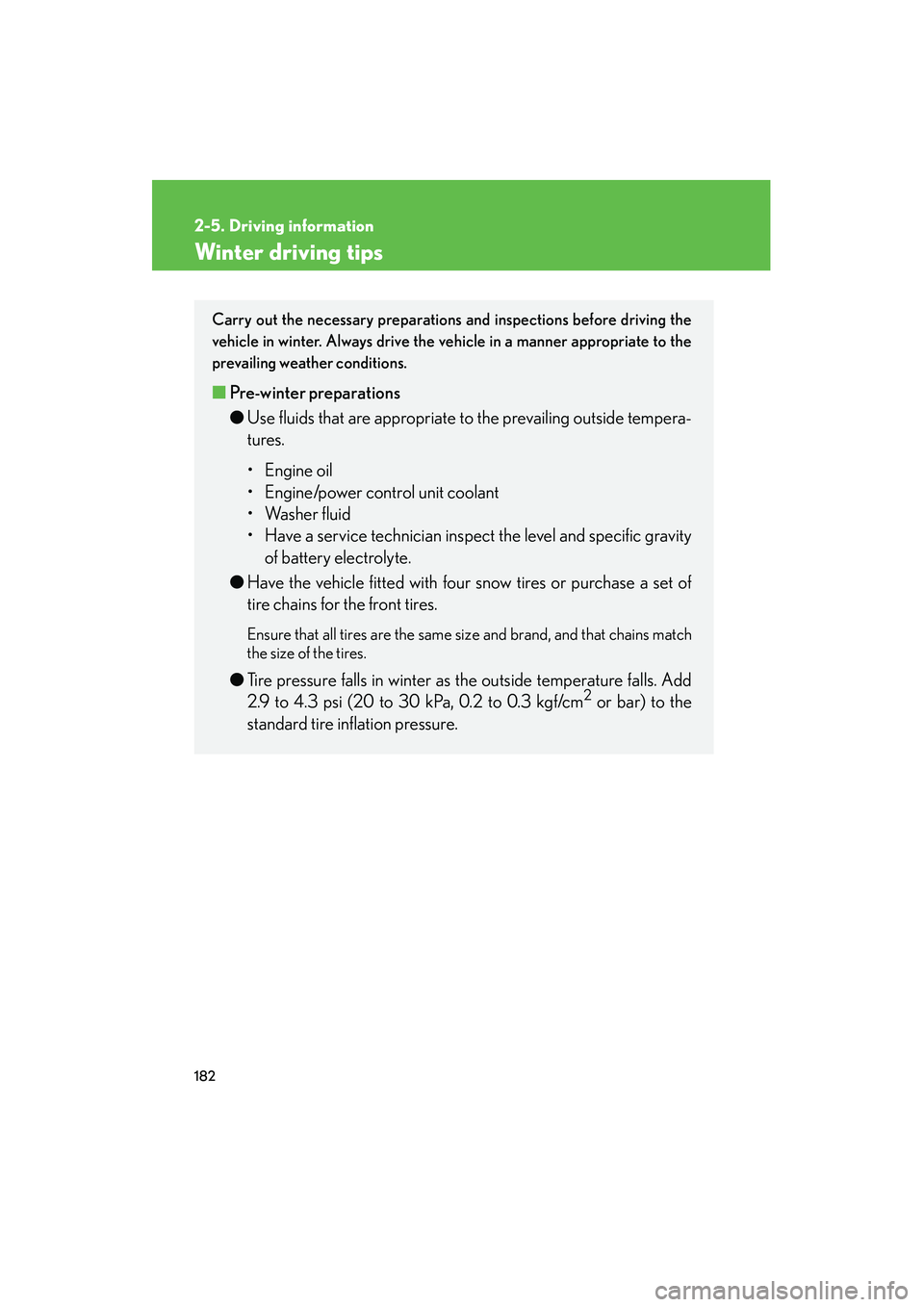 LEXUS RX400H 2008 Owners Manual 182
2-5. Driving information
RX400h_U
Winter driving tips
Carry out the necessary preparations and inspections before driving the
vehicle in winter. Always drive the vehicle in a manner appropriate to LEXUS RX400H 2008 Owners Manual 182
2-5. Driving information
RX400h_U
Winter driving tips
Carry out the necessary preparations and inspections before driving the
vehicle in winter. Always drive the vehicle in a manner appropriate to