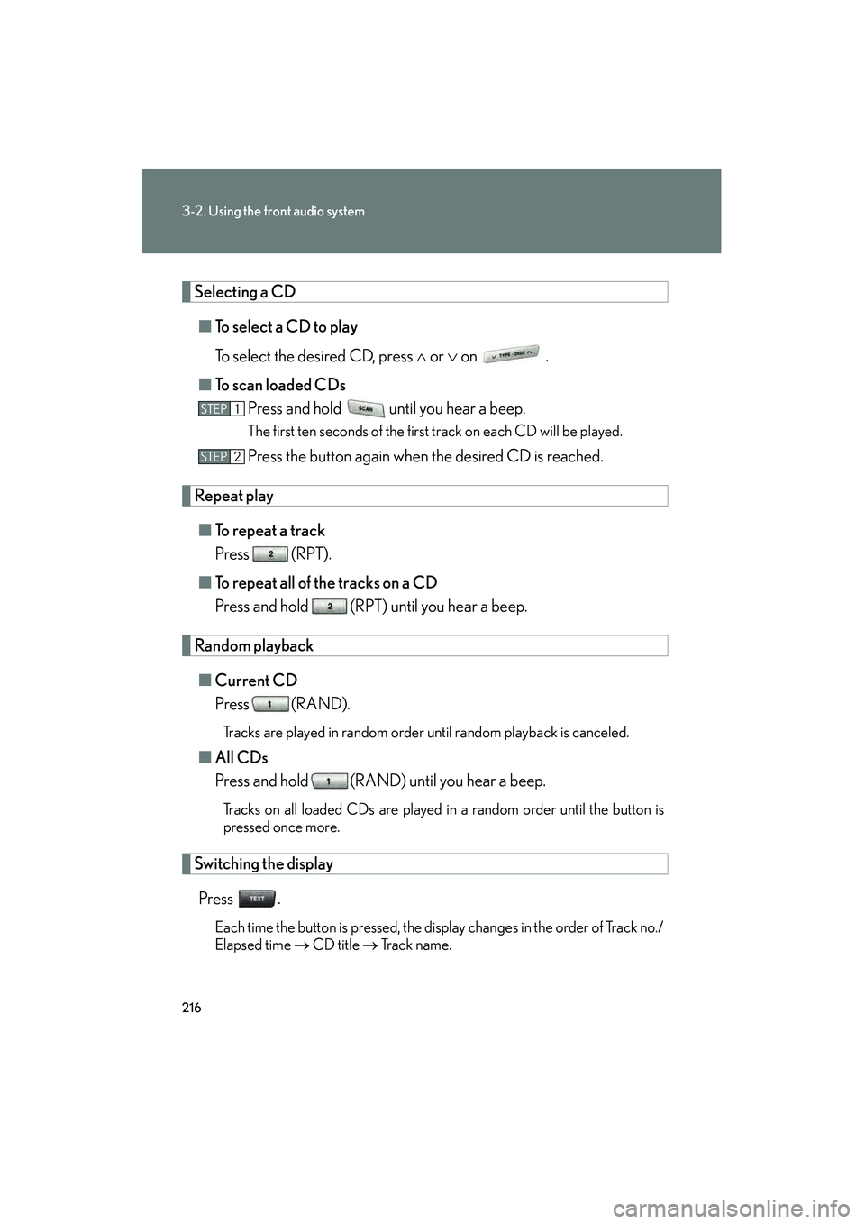 LEXUS RX400H 2008 Owners Manual 216
3-2. Using the front audio system
RX400h_U
Selecting a CD■ To select a CD to play
To select the desired CD, press ∧ or ∨ on .
■ To scan loaded CDs
Press and hold until you hear a bee LEXUS RX400H 2008 Owners Manual 216
3-2. Using the front audio system
RX400h_U
Selecting a CD■ To select a CD to play
To select the desired CD, press ∧ or ∨ on .
■ To scan loaded CDs
Press and hold until you hear a bee