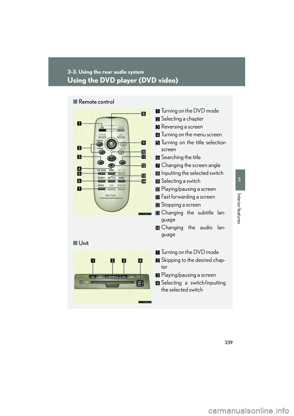 LEXUS RX400H 2008 Owners Manual 239
3-3. Using the rear audio system
3
Interior features
RX400h_U
Using the DVD player (DVD video)
■Remote control
Turning on the DVD mode
Selecting a chapter
Reversing a screen
Turning on the menu LEXUS RX400H 2008 Owners Manual 239
3-3. Using the rear audio system
3
Interior features
RX400h_U
Using the DVD player (DVD video)
■Remote control
Turning on the DVD mode
Selecting a chapter
Reversing a screen
Turning on the menu