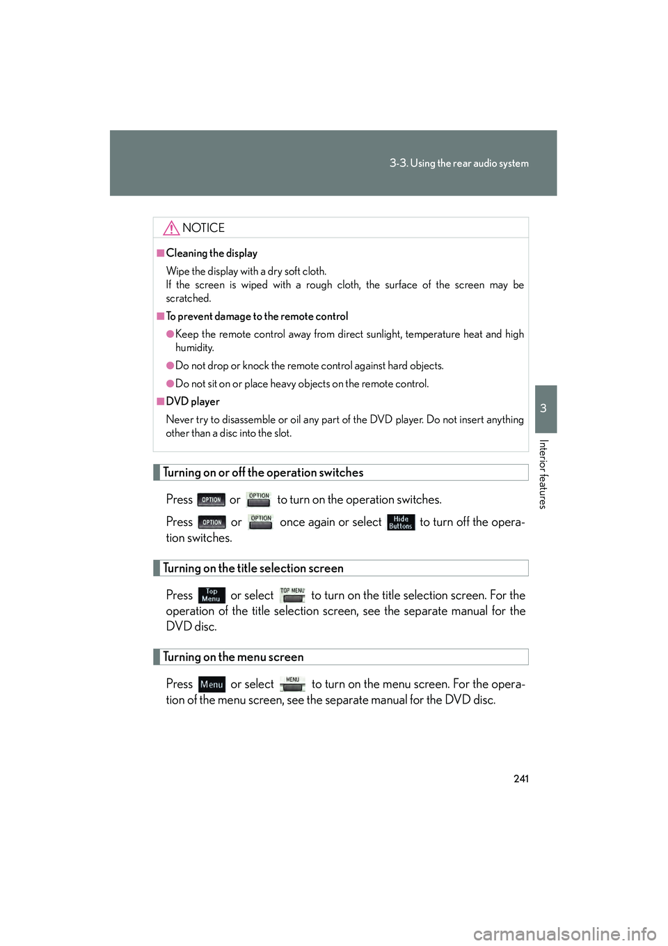 LEXUS RX400H 2008 Owners Manual 241
3-3. Using the rear audio system
3
Interior features
RX400h_U
Turning on or off the operation switchesPress or to turn on the operation switches.
Press or once again or select to turn of LEXUS RX400H 2008 Owners Manual 241
3-3. Using the rear audio system
3
Interior features
RX400h_U
Turning on or off the operation switchesPress or to turn on the operation switches.
Press or once again or select to turn of
