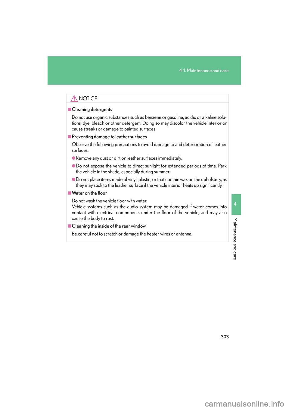 LEXUS RX400H 2008 Owners Manual 303
4-1. Maintenance and care
4
Maintenance and care
RX400h_U
NOTICE
■Cleaning detergents
Do not use organic substances such as benzene or gasoline, acidic or alkaline solu-
tions, dye, bleach or ot LEXUS RX400H 2008 Owners Manual 303
4-1. Maintenance and care
4
Maintenance and care
RX400h_U
NOTICE
■Cleaning detergents
Do not use organic substances such as benzene or gasoline, acidic or alkaline solu-
tions, dye, bleach or ot