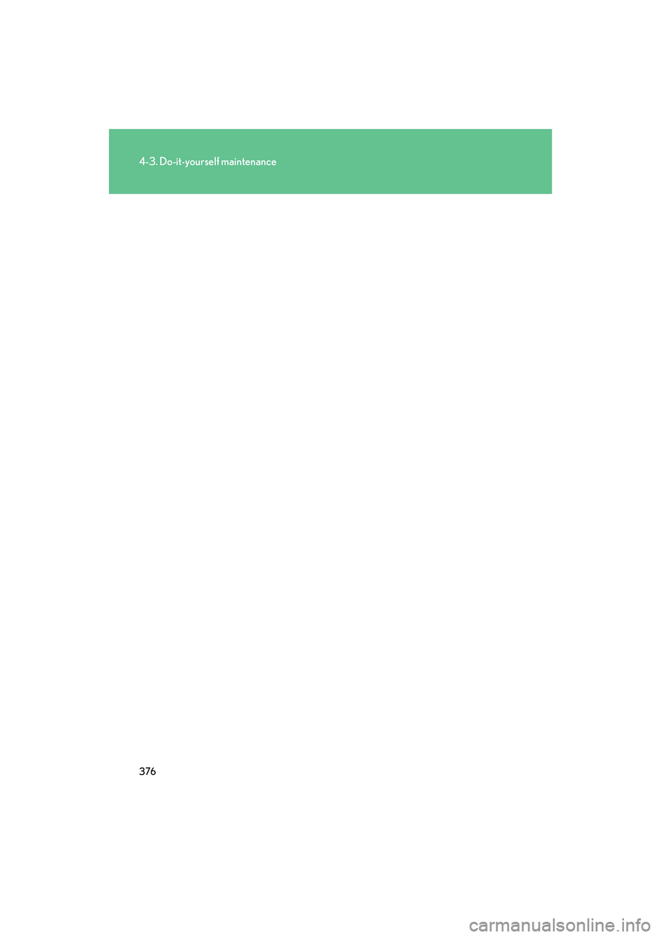 LEXUS RX400H 2008  Owners Manual 376
4-3. Do-it-yourself maintenance
RX400h_U 