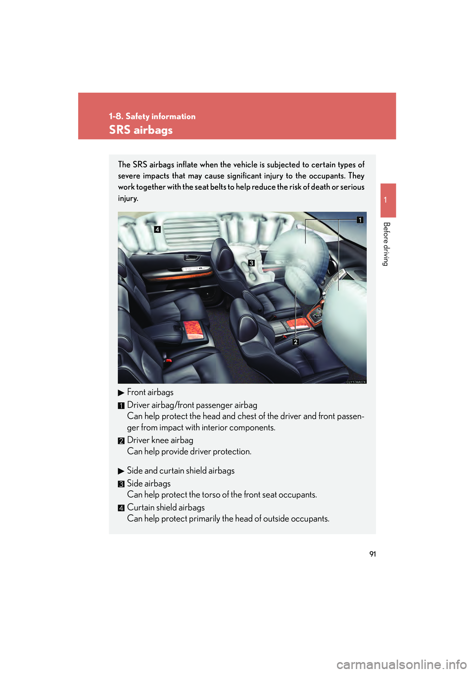 LEXUS RX400H 2008 Owners Manual 91
1
1-8. Safety information
Before driving
RX400h_U
SRS airbags
The SRS airbags inflate when the vehicle is subjected to certain types of
severe impacts that may cause significant injury to the occup LEXUS RX400H 2008 Owners Manual 91
1
1-8. Safety information
Before driving
RX400h_U
SRS airbags
The SRS airbags inflate when the vehicle is subjected to certain types of
severe impacts that may cause significant injury to the occup