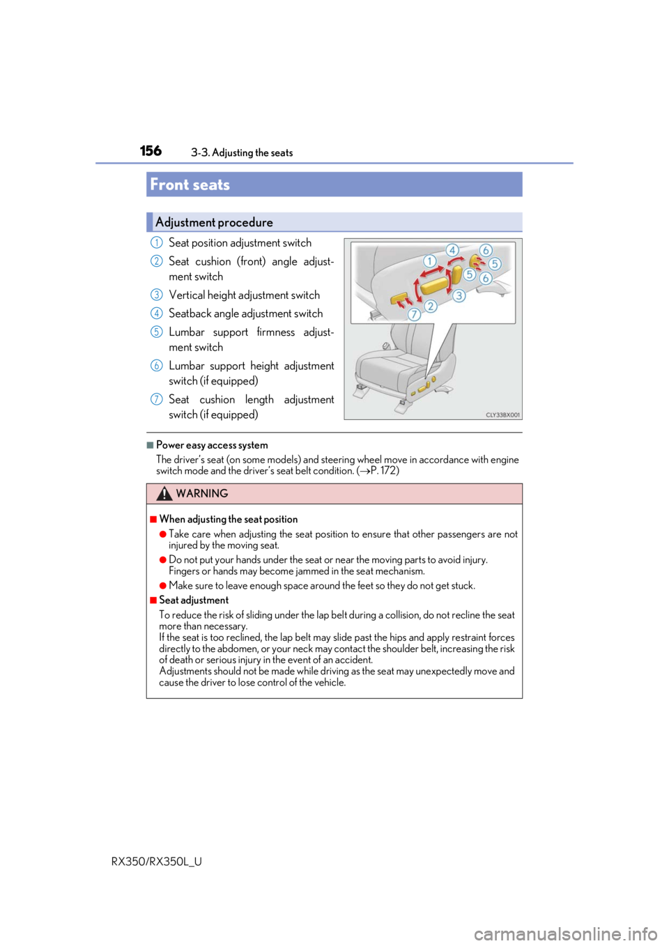 LEXUS RX450H 2020 Owners Manual 156
RX350/RX350L_U3-3. Adjusting the seats
Seat position adjustment switch
Seat cushion (front) angle adjust-
ment switch
Vertical height adjustment switch
Seatback angle adjustment switch
Lumbar supp LEXUS RX450H 2020 Owners Manual 156
RX350/RX350L_U3-3. Adjusting the seats
Seat position adjustment switch
Seat cushion (front) angle adjust-
ment switch
Vertical height adjustment switch
Seatback angle adjustment switch
Lumbar supp