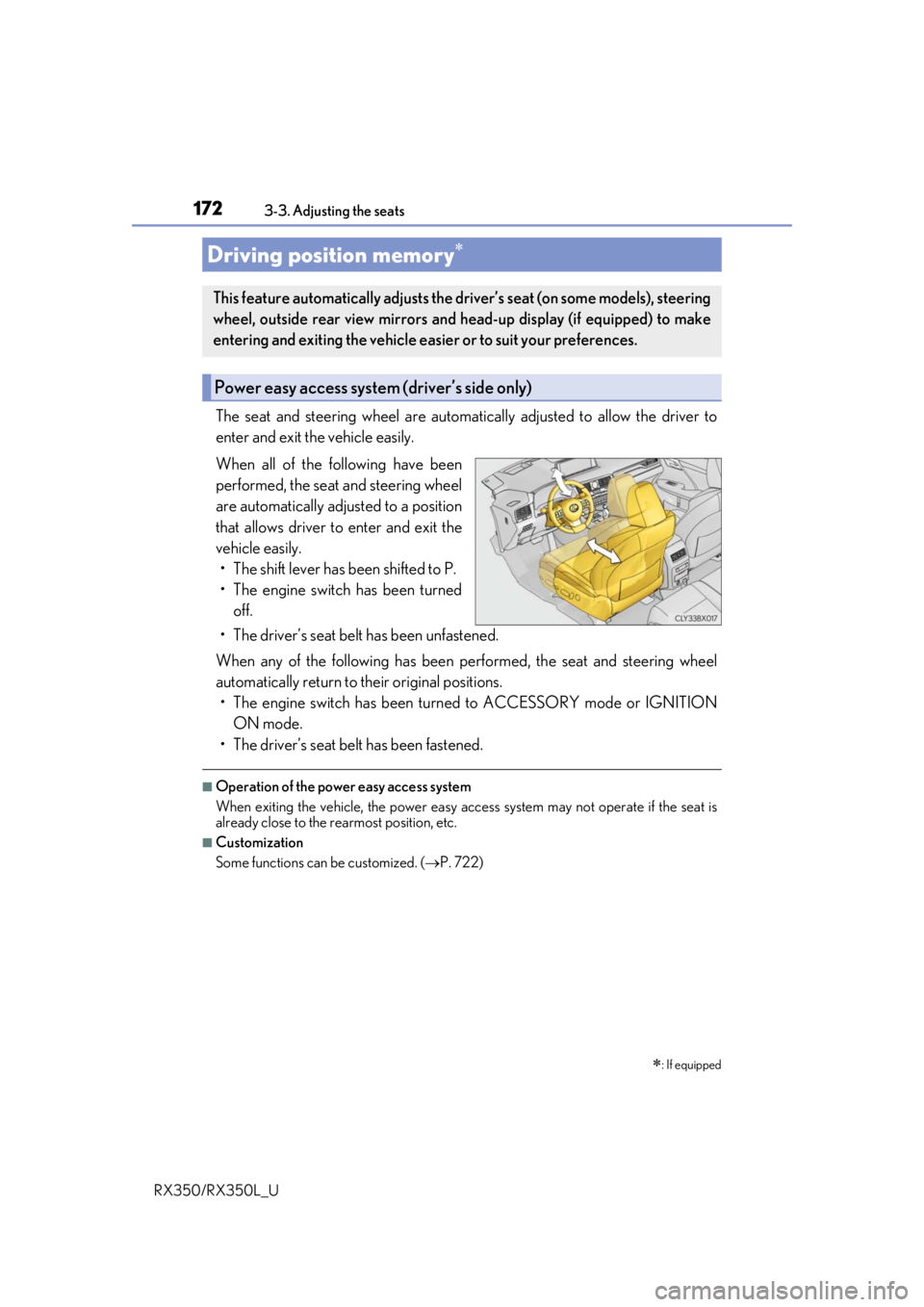 LEXUS RX450H 2020 Owners Manual 1723-3. Adjusting the seats
RX350/RX350L_U
The seat and steering wheel are automati cally adjusted to allow the driver to
enter and exit the vehicle easily.
When all of the following have been
perform LEXUS RX450H 2020 Owners Manual 1723-3. Adjusting the seats
RX350/RX350L_U
The seat and steering wheel are automati cally adjusted to allow the driver to
enter and exit the vehicle easily.
When all of the following have been
perform