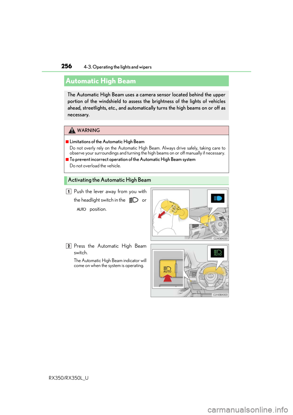 LEXUS RX450H 2020 Owners Manual 2564-3. Operating the lights and wipers
RX350/RX350L_U
Push the lever away from you with
the headlight switch in the or position.
Press the Automatic High Beam
switch.
The Automatic High Beam indic LEXUS RX450H 2020 Owners Manual 2564-3. Operating the lights and wipers
RX350/RX350L_U
Push the lever away from you with
the headlight switch in the or position.
Press the Automatic High Beam
switch.
The Automatic High Beam indic