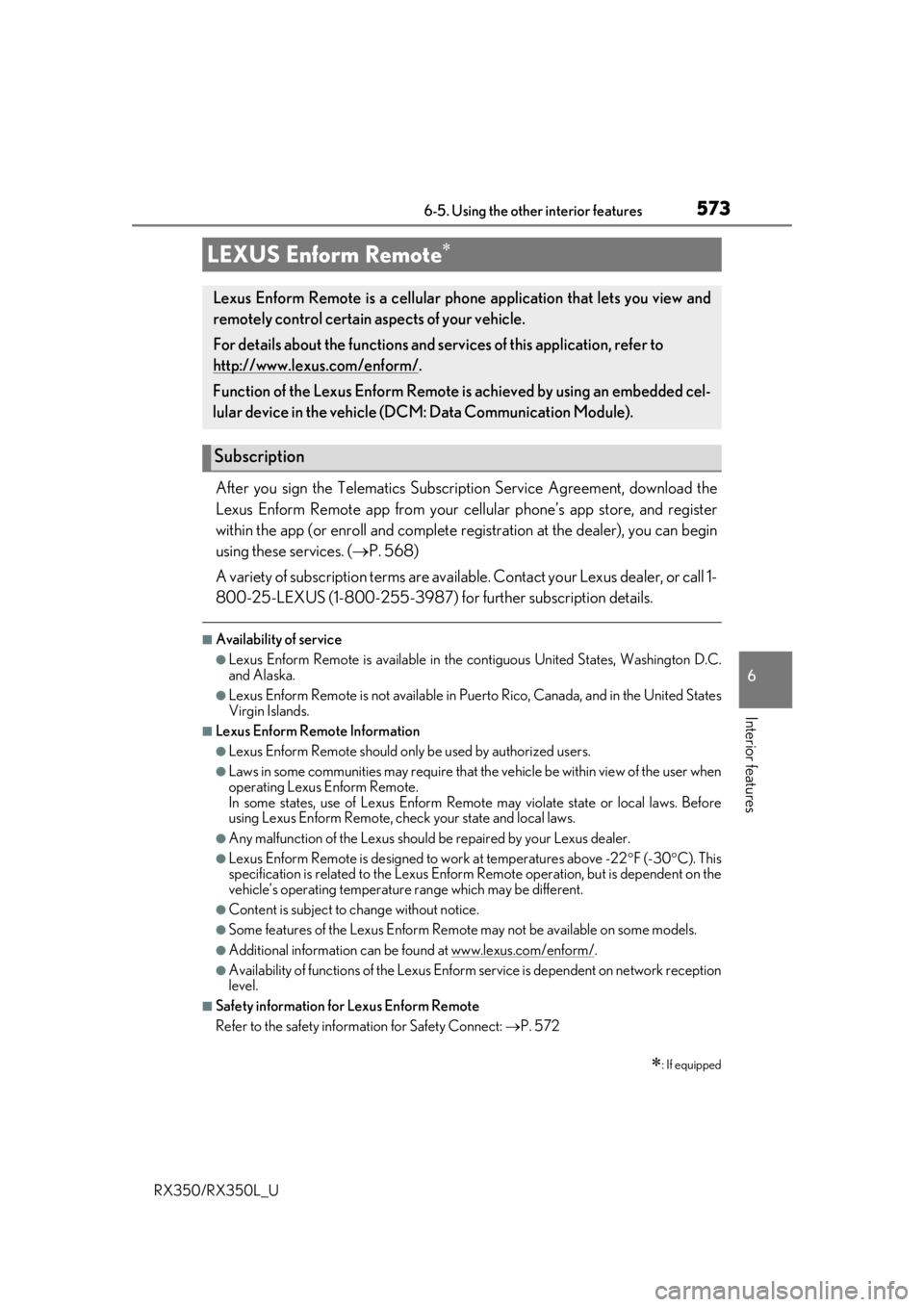 LEXUS RX450H 2020  Owners Manual 5736-5. Using the other interior features
6
Interior features
RX350/RX350L_U
After you sign the Telematics Subscription Service Agreement, download the
Lexus Enform Remote app from your cellular phone
