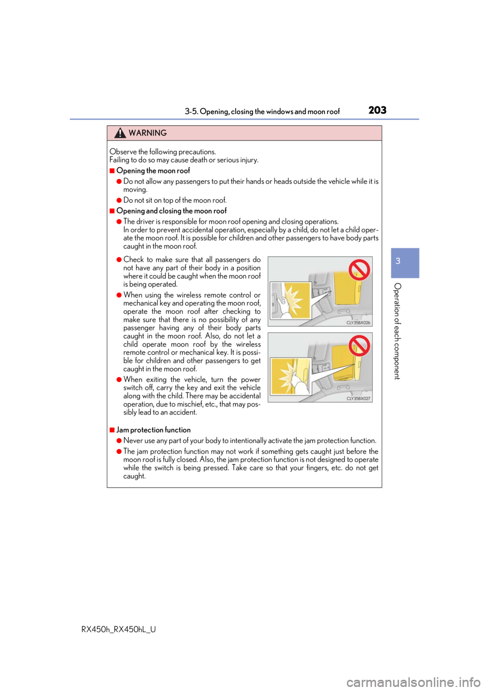 LEXUS RX450H 2019 Owners Manual 2033-5. Opening, closing the windows and moon roof
3
Operation of each component
RX450h_RX450hL_U
WARNING
Observe the following precautions.
Failing to do so may cause death or serious injury.
■Open LEXUS RX450H 2019 Owners Manual 2033-5. Opening, closing the windows and moon roof
3
Operation of each component
RX450h_RX450hL_U
WARNING
Observe the following precautions.
Failing to do so may cause death or serious injury.
■Open