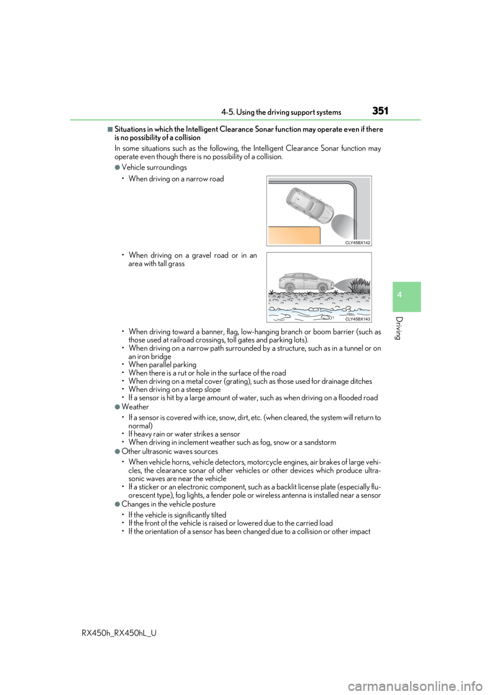 LEXUS RX450H 2019 Owners Guide 3514-5. Using the driving support systems
4
Driving
RX450h_RX450hL_U
■Situations in which the Intelligent Clearance Sonar function may operate even if there
is no possibility of a collision
In some 