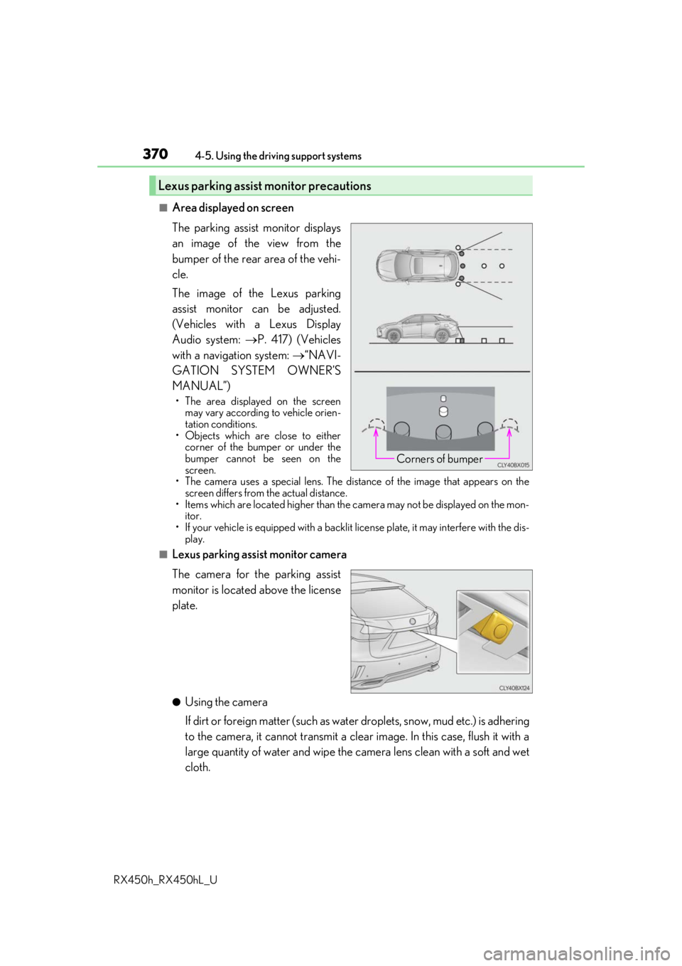 LEXUS RX450H 2019 Owners Manual 3704-5. Using the driving support systems
RX450h_RX450hL_U
■Area displayed on screen
The parking assist monitor displays
an image of the view from the
bumper of the rear area of the vehi-
cle.
The i LEXUS RX450H 2019 Owners Manual 3704-5. Using the driving support systems
RX450h_RX450hL_U
■Area displayed on screen
The parking assist monitor displays
an image of the view from the
bumper of the rear area of the vehi-
cle.
The i