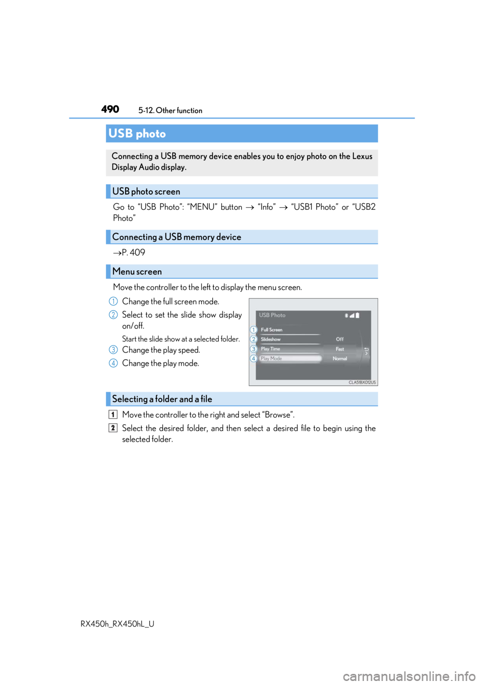 LEXUS RX450H 2019 Owners Manual 4905-12. Other function
RX450h_RX450hL_U
Go to “USB Photo”: “MENU” button “Info” “USB1 Photo” or “USB2
Photo”
P. 409
Move the controller to the left to display the men LEXUS RX450H 2019 Owners Manual 4905-12. Other function
RX450h_RX450hL_U
Go to “USB Photo”: “MENU” button “Info” “USB1 Photo” or “USB2
Photo”
P. 409
Move the controller to the left to display the men