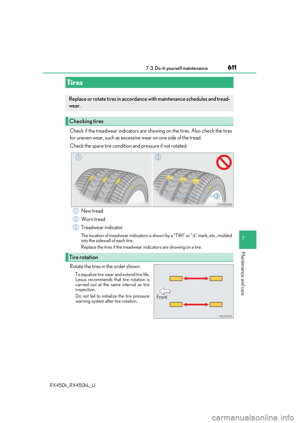 LEXUS RX450H 2019  Owners Manual 6117-3. Do-it-yourself maintenance
7
Maintenance and care
RX450h_RX450hL_U
Check if the treadwear indicators are showing on the tires. Also check the tires
for uneven wear, such as excessive wear on o