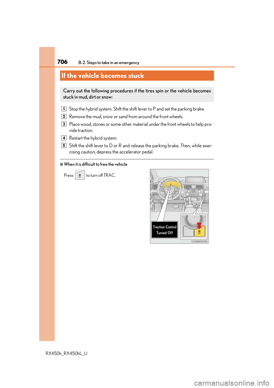 LEXUS RX450H 2019 Owners Manual 7068-2. Steps to take in an emergency
RX450h_RX450hL_U
Stop the hybrid system. Shift the shift lever to P and set the parking brake.
Remove the mud, snow or sand from around the front wheels.
Place wo LEXUS RX450H 2019 Owners Manual 7068-2. Steps to take in an emergency
RX450h_RX450hL_U
Stop the hybrid system. Shift the shift lever to P and set the parking brake.
Remove the mud, snow or sand from around the front wheels.
Place wo