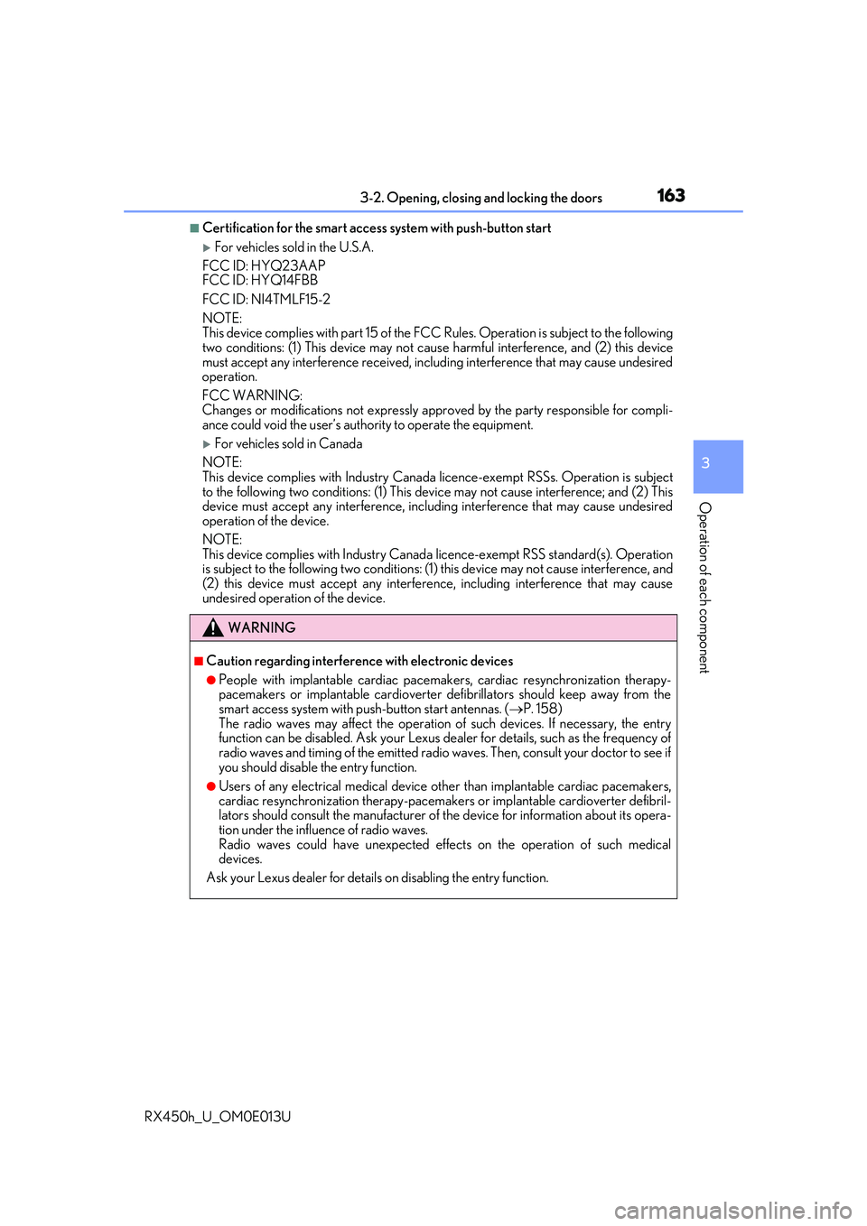 LEXUS RX450H 2016 Owners Manual 1633-2. Opening, closing and locking the doors
3
Operation of each component
RX450h_U_OM0E013U
■Certification for the smart access system with push-button start
For vehicles sold in the U.S.A.
FC LEXUS RX450H 2016 Owners Manual 1633-2. Opening, closing and locking the doors
3
Operation of each component
RX450h_U_OM0E013U
■Certification for the smart access system with push-button start
For vehicles sold in the U.S.A.
FC