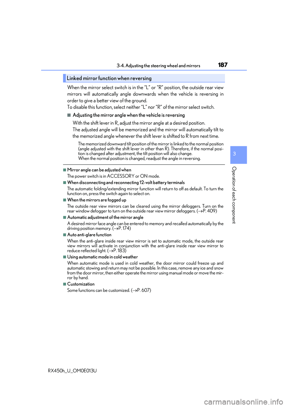 LEXUS RX450H 2016 Owners Manual 1873-4. Adjusting the steering wheel and mirrors
3
Operation of each component
RX450h_U_OM0E013U
When the mirror select switch is in the “L” or “R” position, the outside rear view
mirrors will LEXUS RX450H 2016 Owners Manual 1873-4. Adjusting the steering wheel and mirrors
3
Operation of each component
RX450h_U_OM0E013U
When the mirror select switch is in the “L” or “R” position, the outside rear view
mirrors will