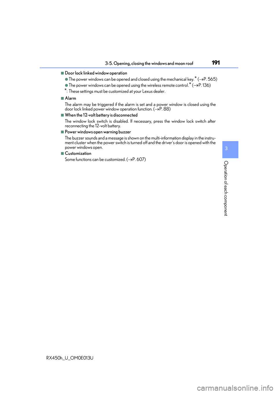 LEXUS RX450H 2016 Owners Manual 1913-5. Opening, closing the windows and moon roof
3
Operation of each component
RX450h_U_OM0E013U
■Door lock linked window operation
●The power windows can be opened and closed using the mechanic LEXUS RX450H 2016 Owners Manual 1913-5. Opening, closing the windows and moon roof
3
Operation of each component
RX450h_U_OM0E013U
■Door lock linked window operation
●The power windows can be opened and closed using the mechanic