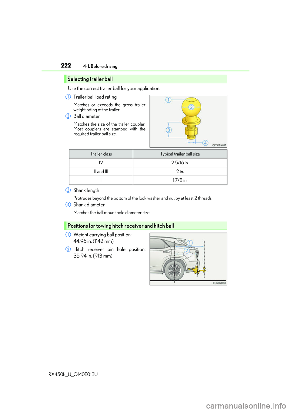 LEXUS RX450H 2016 Owners Manual 2224-1. Before driving
RX450h_U_OM0E013U
Use the correct trailer ball for your application. Trailer ball load rating
Matches or exceeds the gross trailer
weight rating of the trailer.
Ball diameter
Ma LEXUS RX450H 2016 Owners Manual 2224-1. Before driving
RX450h_U_OM0E013U
Use the correct trailer ball for your application. Trailer ball load rating
Matches or exceeds the gross trailer
weight rating of the trailer.
Ball diameter
Ma