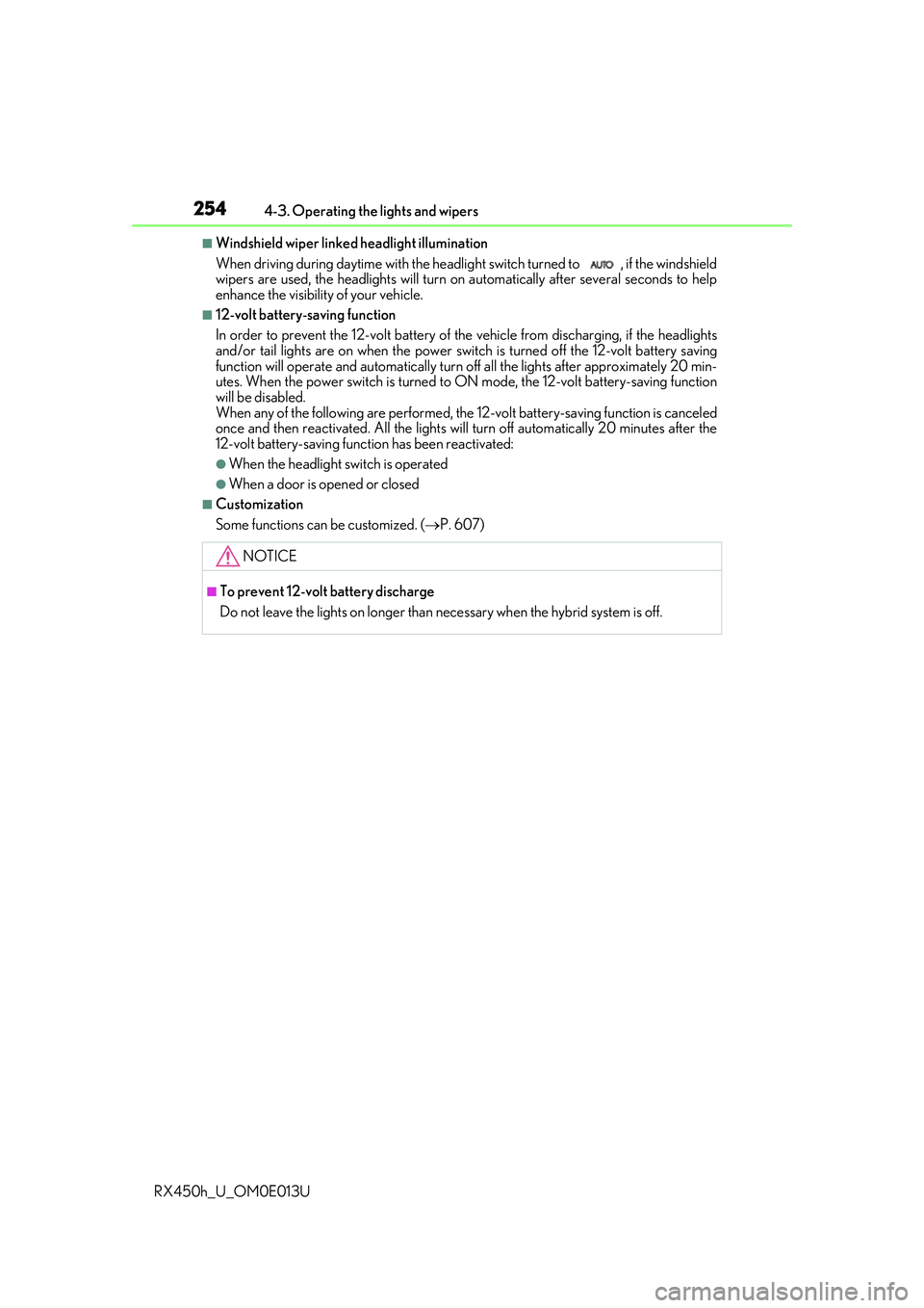 LEXUS RX450H 2016 Owners Manual 2544-3. Operating the lights and wipers
RX450h_U_OM0E013U
■Windshield wiper linked headlight illumination
When driving during daytime with the headlight switch turned to , if the windshield
wipers LEXUS RX450H 2016 Owners Manual 2544-3. Operating the lights and wipers
RX450h_U_OM0E013U
■Windshield wiper linked headlight illumination
When driving during daytime with the headlight switch turned to , if the windshield
wipers