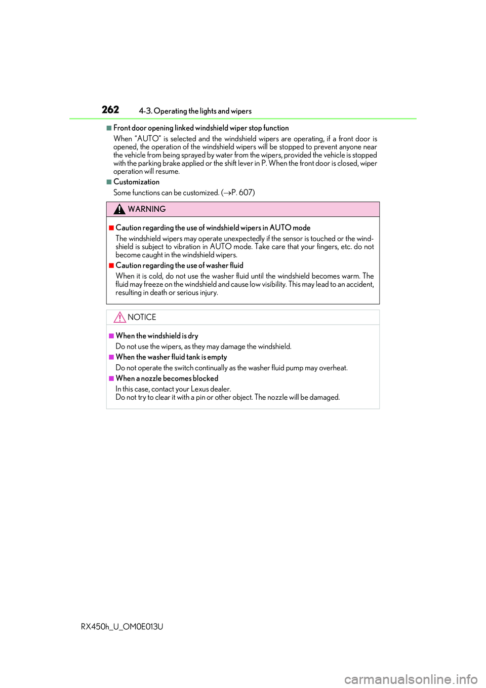 LEXUS RX450H 2016 Owners Manual 2624-3. Operating the lights and wipers
RX450h_U_OM0E013U
■Front door opening linked windshield wiper stop function
When “AUTO” is selected and the windshield wipers are operating, if a front d LEXUS RX450H 2016 Owners Manual 2624-3. Operating the lights and wipers
RX450h_U_OM0E013U
■Front door opening linked windshield wiper stop function
When “AUTO” is selected and the windshield wipers are operating, if a front d