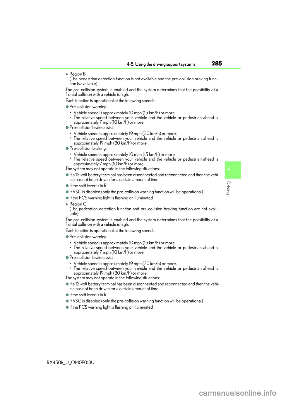 LEXUS RX450H 2016  Owners Manual 2854-5. Using the driving support systems
4
Driving
RX450h_U_OM0E013U
Region B 
(The pedestrian detection function is not available and the pre-collision braking func-
tion is available)
The pre-co