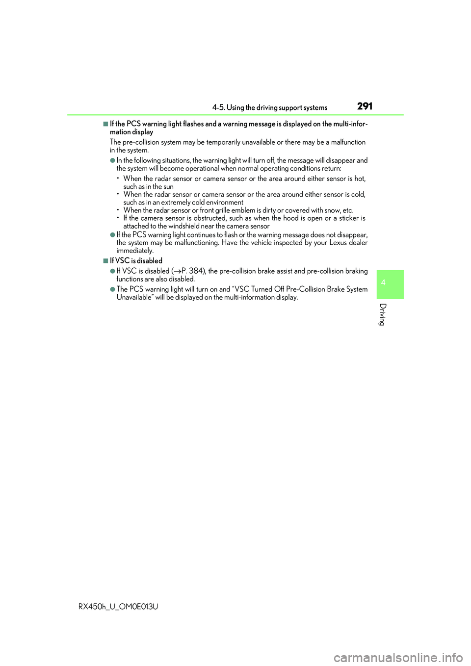 LEXUS RX450H 2016  Owners Manual 2914-5. Using the driving support systems
4
Driving
RX450h_U_OM0E013U
■If the PCS warning light flashes and a warning message is displayed on the multi-infor-
mation display
The pre-collision system