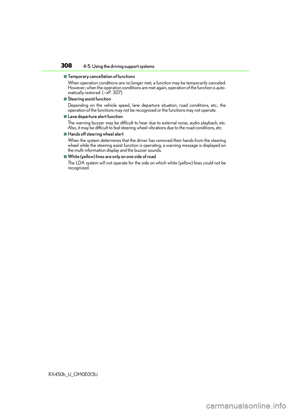 LEXUS RX450H 2016 Owners Manual 3084-5. Using the driving support systems
RX450h_U_OM0E013U
■Temporary cancellation of functions
When operation conditions are no longer met, a function may be temporarily canceled.
However, when t LEXUS RX450H 2016 Owners Manual 3084-5. Using the driving support systems
RX450h_U_OM0E013U
■Temporary cancellation of functions
When operation conditions are no longer met, a function may be temporarily canceled.
However, when t