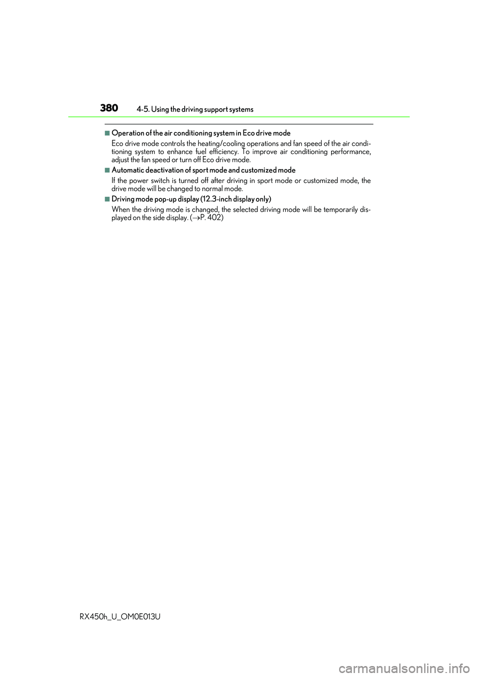 LEXUS RX450H 2016 Owners Manual 3804-5. Using the driving support systems
RX450h_U_OM0E013U
■Operation of the air conditioning system in Eco drive mode
Eco drive mode controls the heating/cooling operations and fan speed of the ai LEXUS RX450H 2016 Owners Manual 3804-5. Using the driving support systems
RX450h_U_OM0E013U
■Operation of the air conditioning system in Eco drive mode
Eco drive mode controls the heating/cooling operations and fan speed of the ai