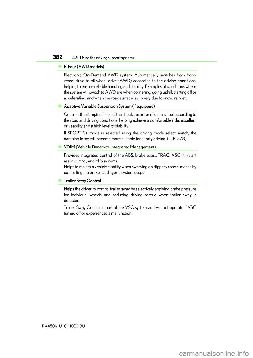 LEXUS RX450H 2016 Owners Manual 3824-5. Using the driving support systems
RX450h_U_OM0E013U
◆E-Four (AWD models)
Electronic On-Demand AWD system. Automatically switches from front-
wheel drive to all-wheel drive (AWD) according t LEXUS RX450H 2016 Owners Manual 3824-5. Using the driving support systems
RX450h_U_OM0E013U
◆E-Four (AWD models)
Electronic On-Demand AWD system. Automatically switches from front-
wheel drive to all-wheel drive (AWD) according t
