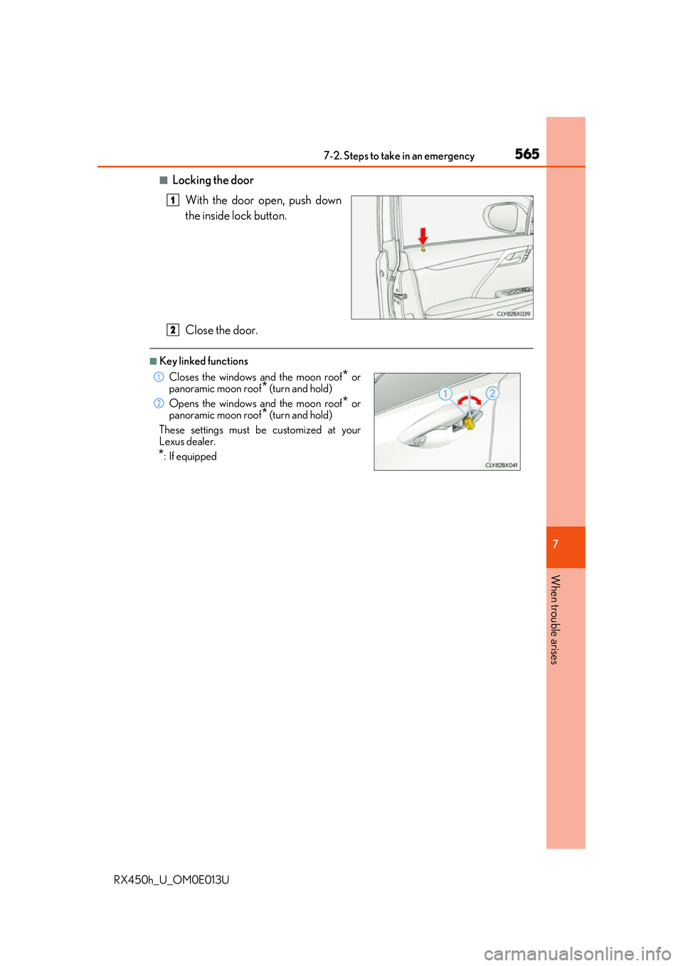 LEXUS RX450H 2016 Owners Manual 5657-2. Steps to take in an emergency
7
When trouble arises
RX450h_U_OM0E013U
■Locking the doorWith the door open, push down
the inside lock button.
Close the door.
■Key linked functions
1
Closes LEXUS RX450H 2016 Owners Manual 5657-2. Steps to take in an emergency
7
When trouble arises
RX450h_U_OM0E013U
■Locking the doorWith the door open, push down
the inside lock button.
Close the door.
■Key linked functions
1
Closes