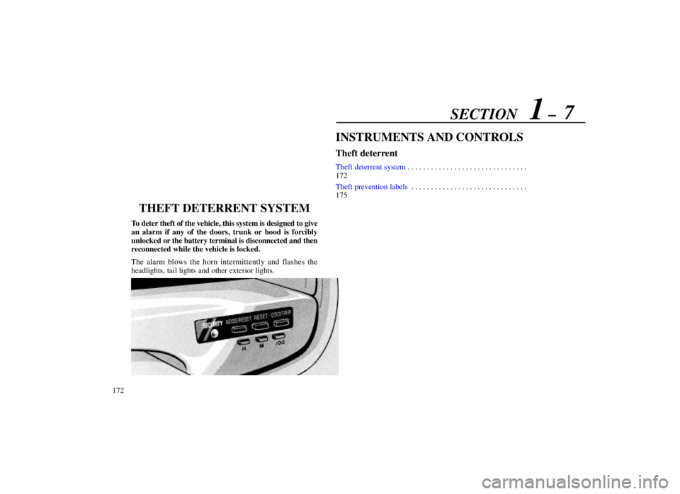 LEXUS SC300 1999  Owners Manual SECTION   1 ±  7
172
INSTRUMENTS AND CONTROLS
Theft deterrent
Theft deterrent system. . . . . . . . . . . . . . . . . . . . . . . . . . . . . . . 
172
Theft prevention labels . . . . . . . . . . . . 