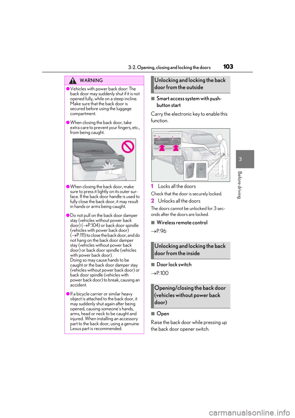 LEXUS UX200 2019 Owners Manual 1033-2. Opening, closing and locking the doors
3
Before driving
■Smart access system with push-
button start
Carry the electronic key to enable this
function.
1
Locks all the doors
Check that the d LEXUS UX200 2019 Owners Manual 1033-2. Opening, closing and locking the doors
3
Before driving
■Smart access system with push-
button start
Carry the electronic key to enable this
function.
1
Locks all the doors
Check that the d