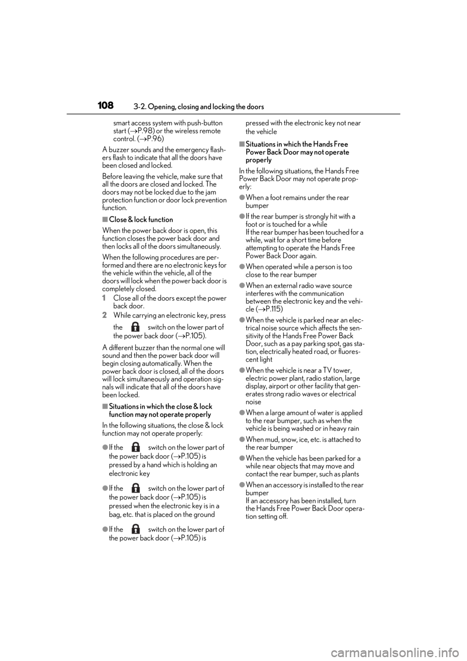 LEXUS UX200 2019 Owners Manual 1083-2. Opening, closing and locking the doors
smart access system with push-button
start (P.98) or the wireless remote
control. ( P.96)
A buzzer sounds and the emergency flash-
ers flash to i LEXUS UX200 2019 Owners Manual 1083-2. Opening, closing and locking the doors
smart access system with push-button
start (P.98) or the wireless remote
control. ( P.96)
A buzzer sounds and the emergency flash-
ers flash to i