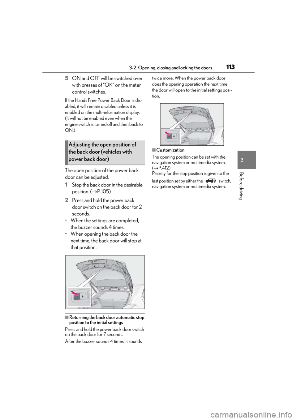 LEXUS UX200 2019 Owners Manual 1133-2. Opening, closing and locking the doors
3
Before driving
5ON and OFF will be switched over
with presses of “OK” on the meter
control switches.
If the Hands Free Power Back Door is dis-
ab LEXUS UX200 2019 Owners Manual 1133-2. Opening, closing and locking the doors
3
Before driving
5ON and OFF will be switched over
with presses of “OK” on the meter
control switches.
If the Hands Free Power Back Door is dis-
ab