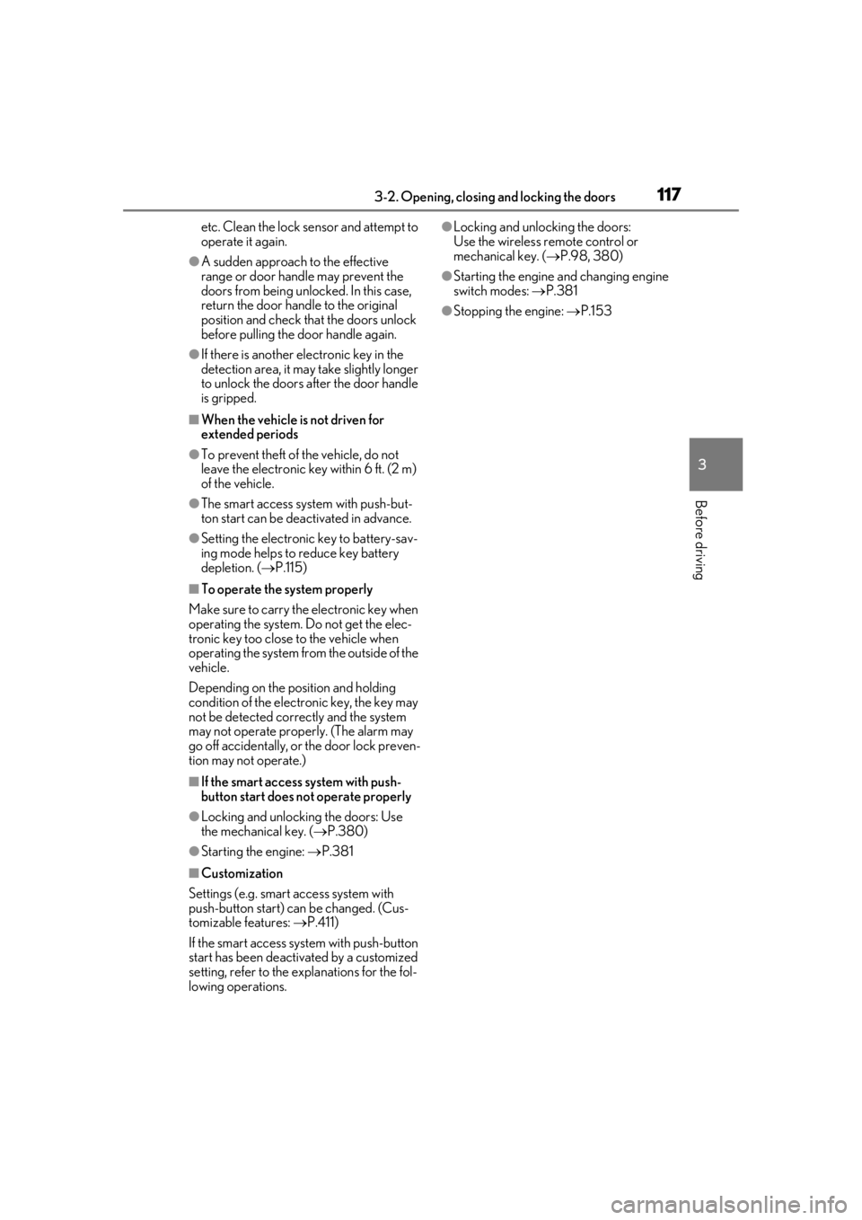 LEXUS UX200 2019 Owners Manual 1173-2. Opening, closing and locking the doors
3
Before driving
etc. Clean the lock sensor and attempt to
operate it again.
●A sudden approach to the effective
range or door handle may prevent the LEXUS UX200 2019 Owners Manual 1173-2. Opening, closing and locking the doors
3
Before driving
etc. Clean the lock sensor and attempt to
operate it again.
●A sudden approach to the effective
range or door handle may prevent the