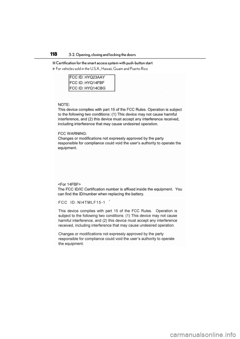 LEXUS UX200 2019 Owners Manual 1183-2. Opening, closing and locking the doors
■Certification for the smart access system with push-button start
For vehicles sold in the U.S.A., Hawaii, Guam and Puerto Rico LEXUS UX200 2019 Owners Manual 1183-2. Opening, closing and locking the doors
■Certification for the smart access system with push-button start
For vehicles sold in the U.S.A., Hawaii, Guam and Puerto Rico