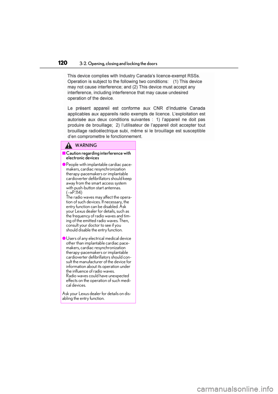 LEXUS UX200 2019 Owners Manual 1203-2. Opening, closing and locking the doors
WARNING
■Caution regarding interference with
electronic devices
●People with implantable cardiac pace-
makers, cardiac resynchronization
therapy-pa LEXUS UX200 2019 Owners Manual 1203-2. Opening, closing and locking the doors
WARNING
■Caution regarding interference with
electronic devices
●People with implantable cardiac pace-
makers, cardiac resynchronization
therapy-pa