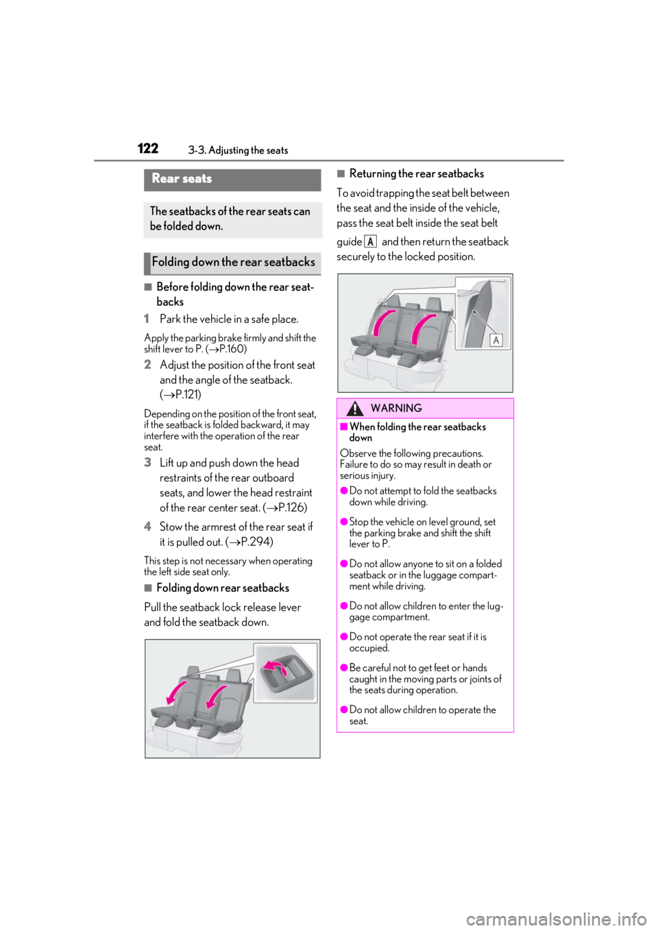 LEXUS UX200 2019 Owners Manual 1223-3. Adjusting the seats
■Before folding down the rear seat-
backs
1
Park the vehicle in a safe place.
Apply the parking brake firmly and shift the
shift lever to P. ( P.160)
2Adjust the posi LEXUS UX200 2019 Owners Manual 1223-3. Adjusting the seats
■Before folding down the rear seat-
backs
1
Park the vehicle in a safe place.
Apply the parking brake firmly and shift the
shift lever to P. ( P.160)
2Adjust the posi
