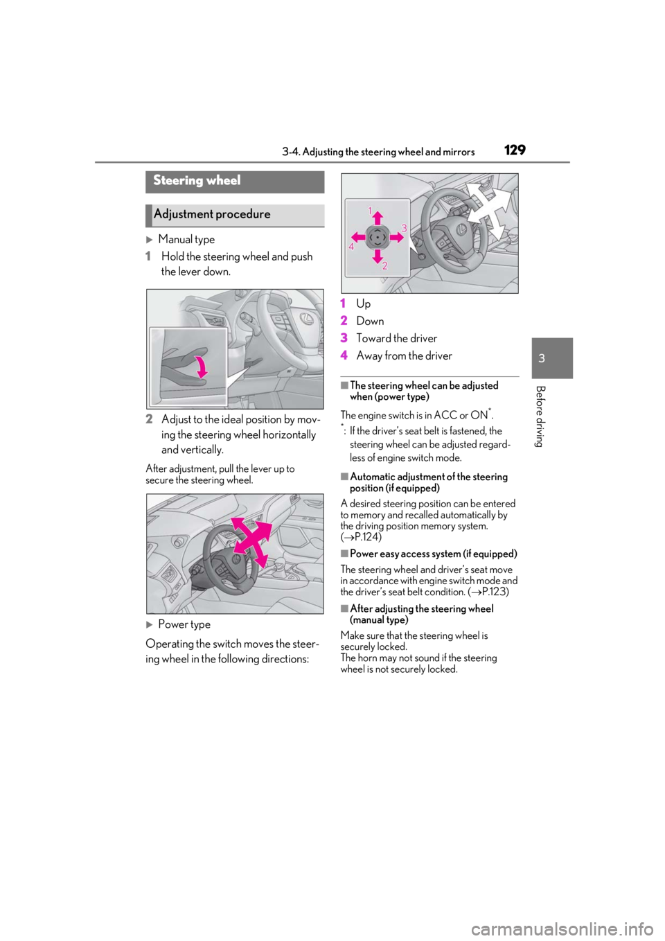 LEXUS UX200 2019 Owners Manual 1293-4. Adjusting the steering wheel and mirrors
3
Before driving
3-4.Adjusting the steering wheel and mirrors
Manual type
1 Hold the steering wheel and push
the lever down.
2 Adjust to the ideal LEXUS UX200 2019 Owners Manual 1293-4. Adjusting the steering wheel and mirrors
3
Before driving
3-4.Adjusting the steering wheel and mirrors
Manual type
1 Hold the steering wheel and push
the lever down.
2 Adjust to the ideal