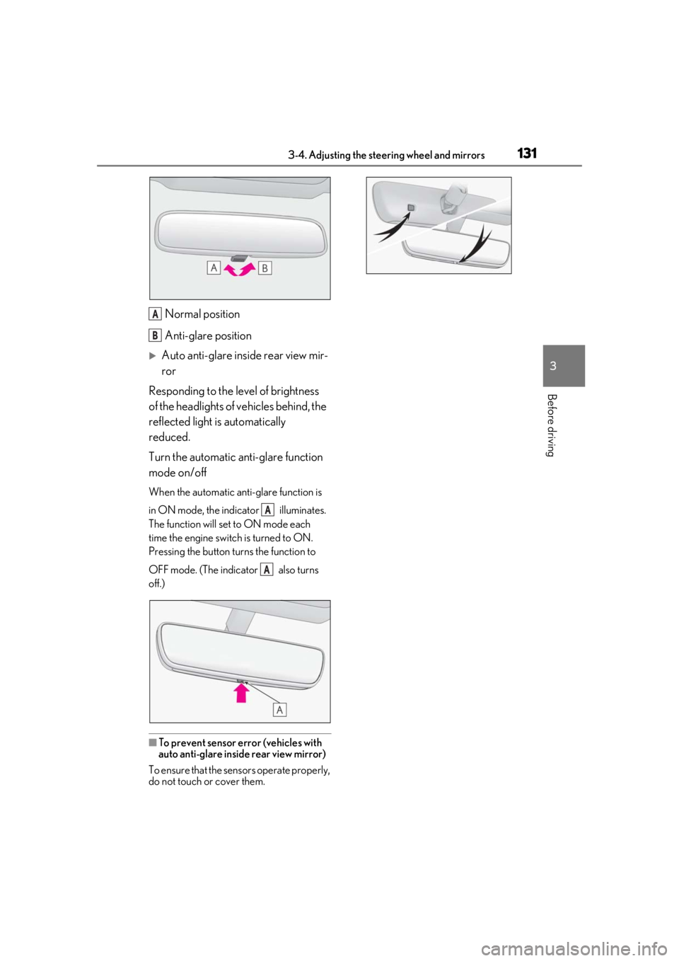 LEXUS UX200 2019 Owners Manual 1313-4. Adjusting the steering wheel and mirrors
3
Before driving
Normal position
Anti-glare position
Auto anti-glare inside rear view mir-
ror
Responding to the level of brightness
of the headlig LEXUS UX200 2019 Owners Manual 1313-4. Adjusting the steering wheel and mirrors
3
Before driving
Normal position
Anti-glare position
Auto anti-glare inside rear view mir-
ror
Responding to the level of brightness
of the headlig
